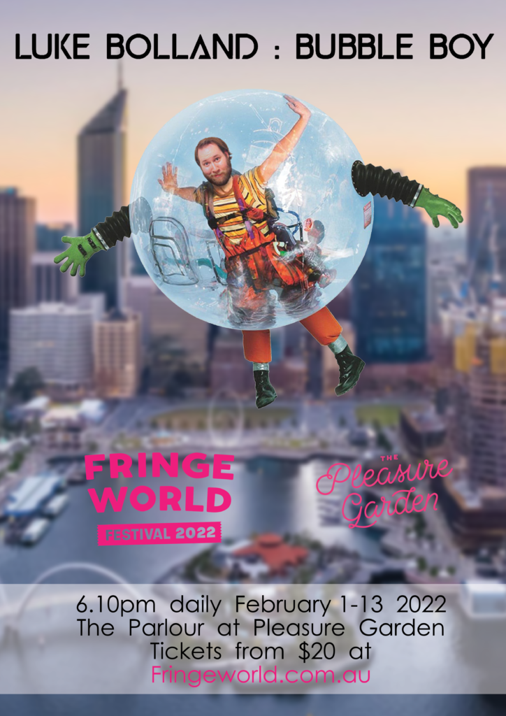 Luke Bolland: Bubble Boy at Perth Fringe World 2022